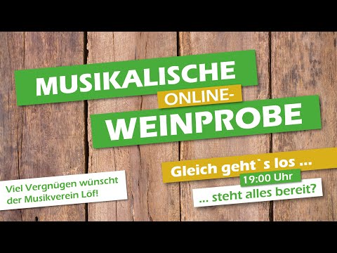Musikalische Online-Weinprobe / Musikverein Löf