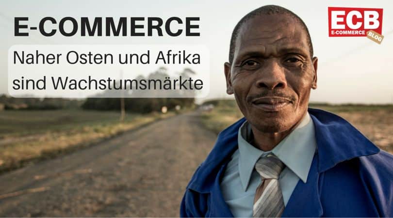 E-Commerce Boom in Afrika und im nahen Osten