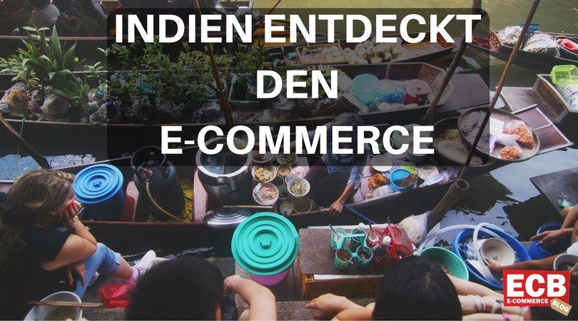 Wachstumsmarkt Indien E-Commerce
