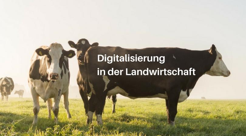 Die Digitalisierung hält Einzug in die Landwirtschaft