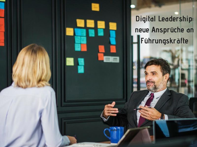 Digital Leadership: neue Anforderungen an Führungskräfte