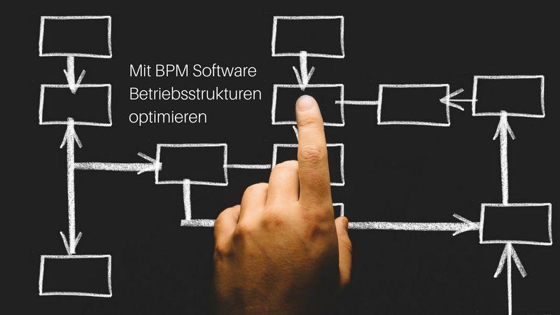 Mit BPM Software Betriebsstrukturen optimieren