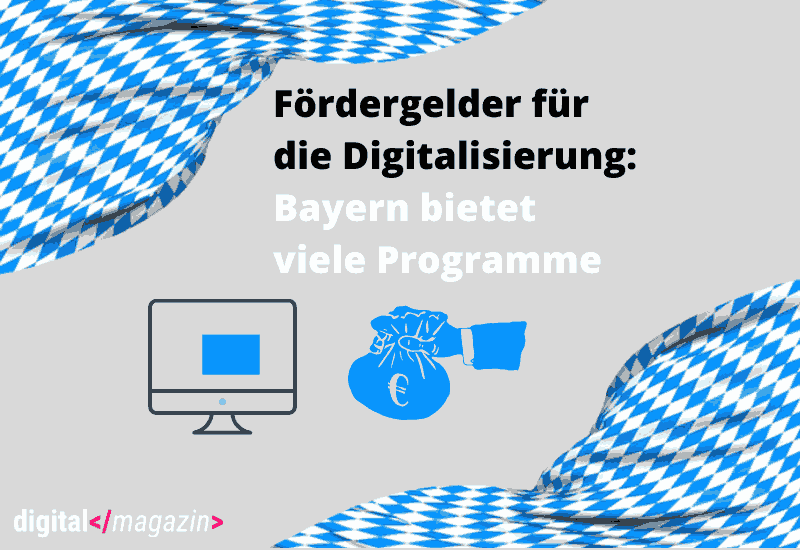 Fördergelder für die Digitalisierung in Bayern
