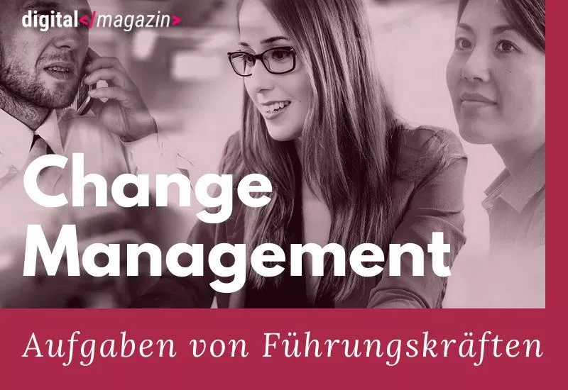 - Change Management kommt in vielen Betrieben zu kurz