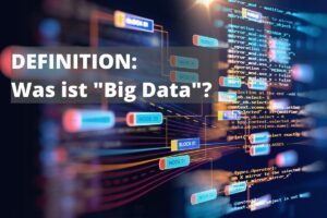 Definition - was ist Big Data