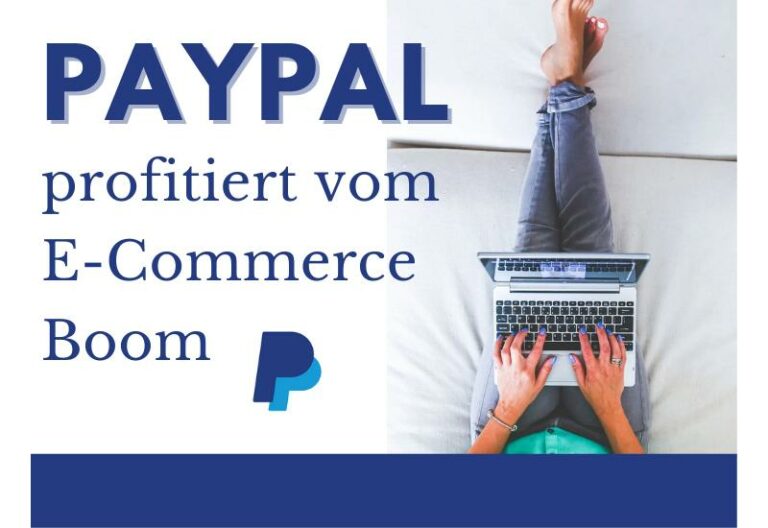 Paypal kommt der Erfolg des E-Commerce zugute