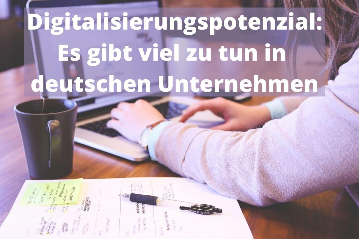 Digitalisierungspotenzial in deutschen Unternehmen