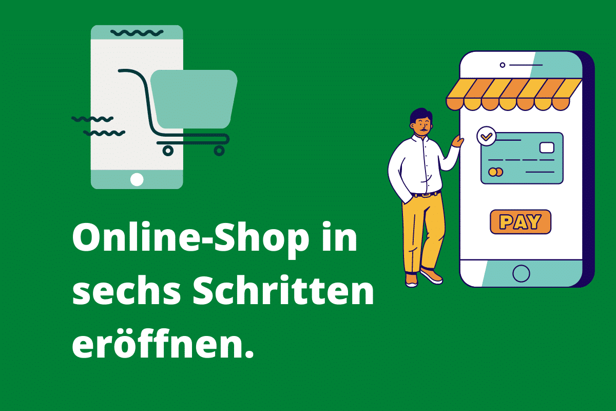 Wie Sie Ihren eigenen Online-Shop in sechs einfachen Schritten eröffnen