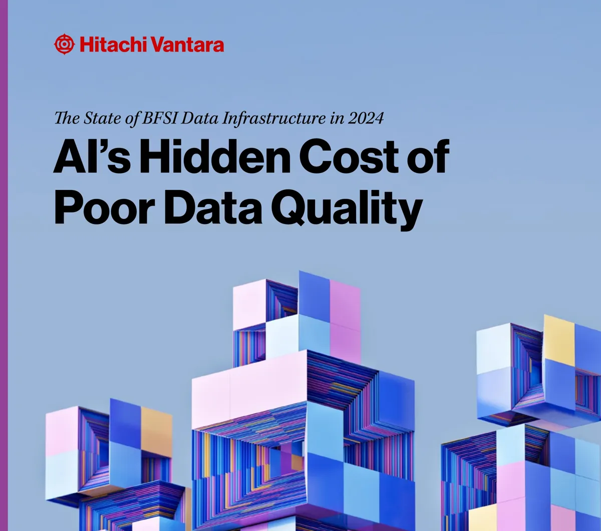 Titelbild mit dem Hitachi Vantara-Logo, dem Titel „Die versteckten Kosten schlechter Datenqualität durch KI“ und bunten gestapelten Blockstrukturen vor blauem Hintergrund. Die Zwischenüberschrift beleuchtet Datenmanagement und KI-Herausforderungen für Finanzdienstleister im Jahr 2024.