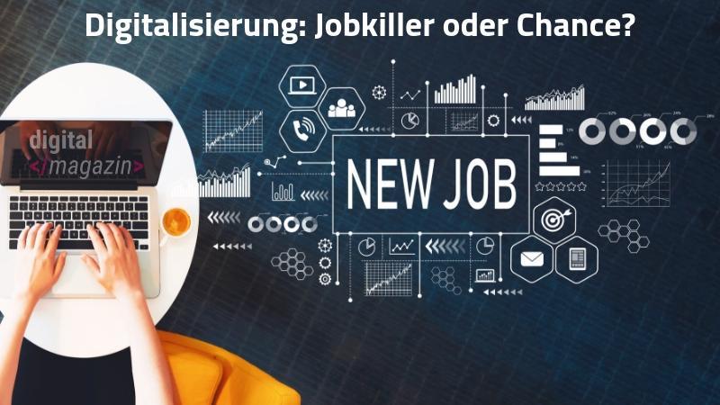 Digitalisierung Jobkiller oder Jobgarant