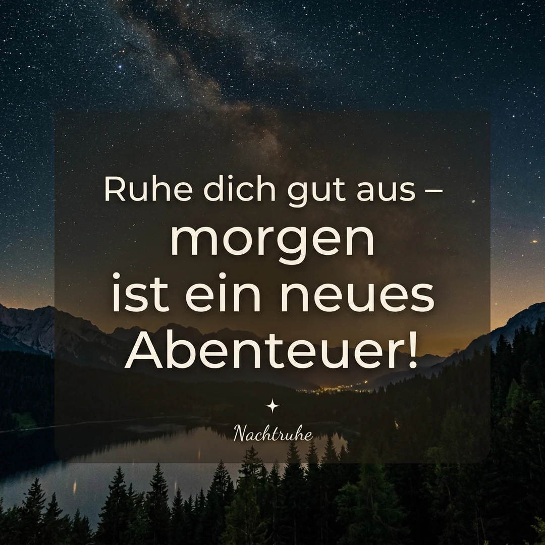 Rest well – tomorrow is a new adventure!