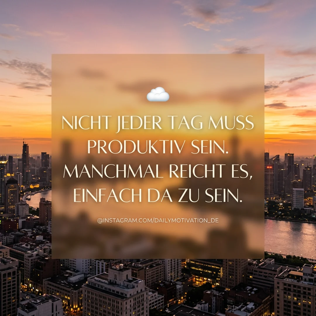 ☁️ Nicht jeder Tag muss produktiv sein. Manchmal reicht es, einfach da zu sein.