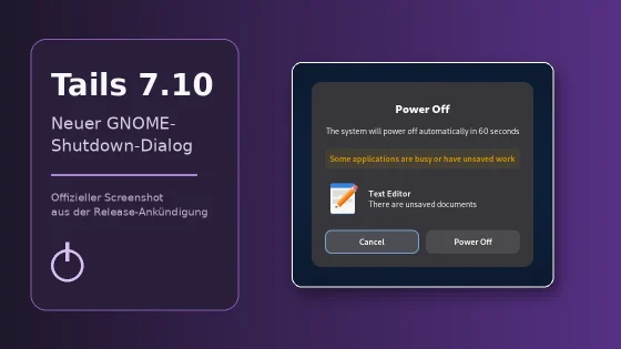 Tails 7.10 zeigt den neuen GNOME-konformen Shutdown-Dialog