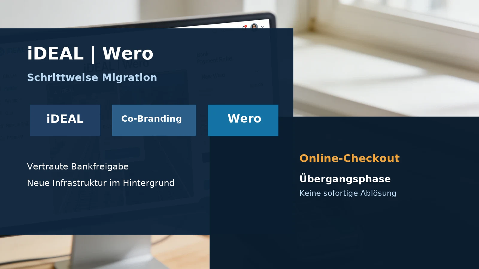 Parallele iDEAL- und Wero-Zahlungswege während der Migration